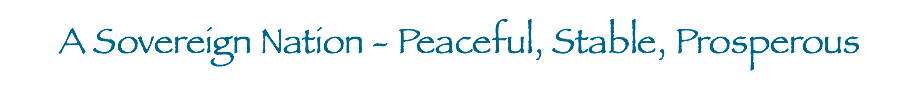 A Sovereign Nation - Peaceful, Stable, Prosperous